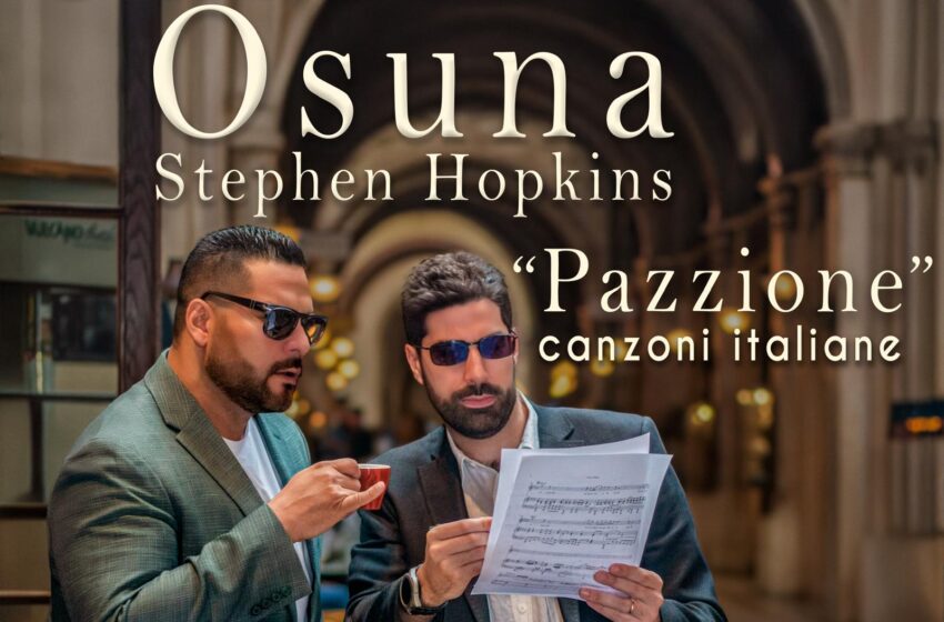 “Pazzione”, Carlos Osuna y Stephen Hopkins hacen de la música italiana una declaración de amor atemporal